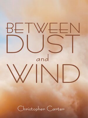 cover image of Between Dust and Wind